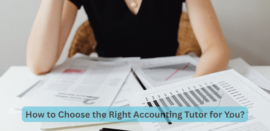 How to Choose the Right Accounting Tutor for You